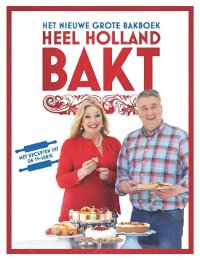 Heel Holland Bakt - Het nieuwe grote bakboek