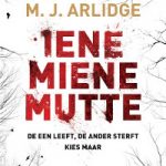 Iene Miene Mutte – M.J. Arlidge