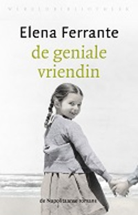 De geniale vriendin De napolitaanse romas 1 van Elena Ferrante