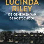 Verwacht: De geheimen van de kostschool – Lucinda Riley