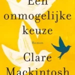 Een onmogelijke keuze – Clare Mackintosh